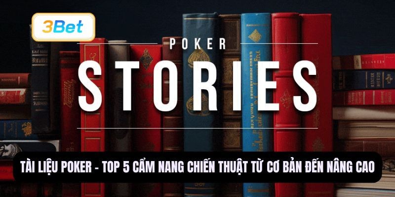 3BET Tài liệu Poker - Top 5 cẩm nang chiến thuật nâng cao kỹ năng